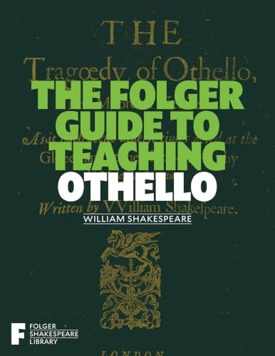 The Folger Guide to Teaching Othello (Folger Shakespeare Library)
