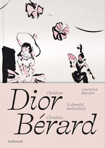 Christian Dior - Christian Bérard: A Cheerful Melancholy
