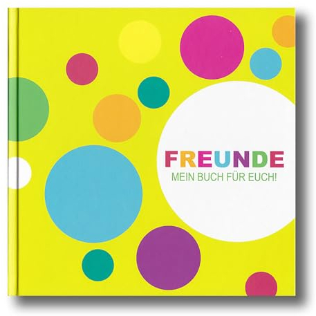 FREUNDE! MEIN BUCH FÜR EUCH