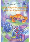 Der Regenbogenfisch und der Zackenfisch