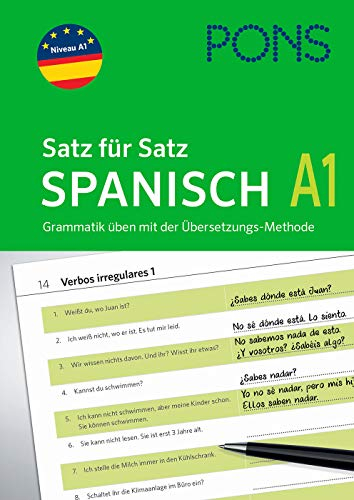 PONS Satz für Satz Spanisch A1: Grammatik üben mit der Übersetzungs-Methode (PONS Satz für Satz - Übungsgrammatik)