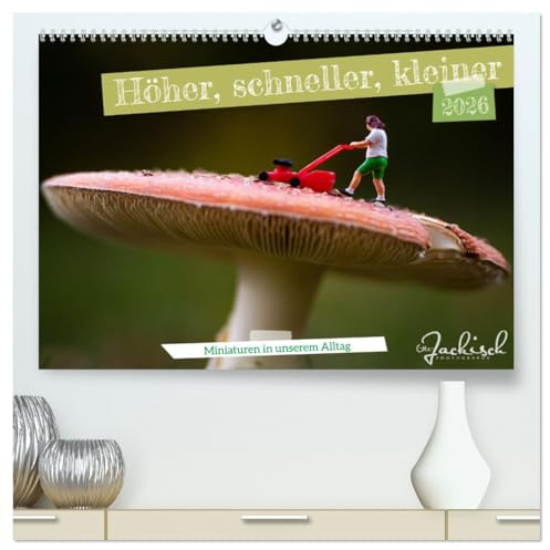 Höher, schneller, kleiner - Miniaturen in unserem Alltag (hochwertiger Premium Wandkalender 2026 DIN A2 quer), Kunstdruck in Hochglanz: Kleine ... lädt zum Schmunzeln ein. (CALVENDO Spass)