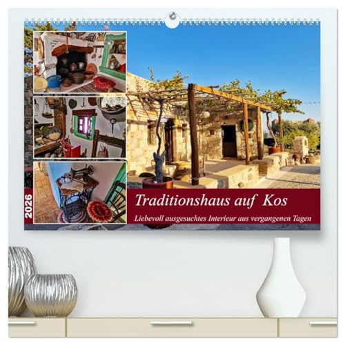 Traditionshaus auf Kos (hochwertiger Premium Wandkalender 2026 DIN A2 quer), Kunstdruck in Hochglanz: Liebevoll ausgesuchtes Interieur aus vergangenen Tagen (CALVENDO Orte)