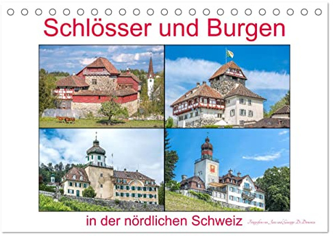 Schlösser und Burgen in der nördlichen Schweiz (Tischkalender 2026 DIN A5 quer), CALVENDO Monatskalender: Zahlreiche traumhafte Schlössern und Burgen im Norden der Schweiz (CALVENDO Orte)