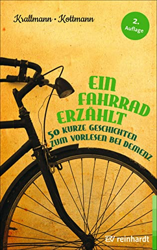 Ein Fahrrad erzählt: 50 kurze Geschichten zum Vorlesen bei Demenz