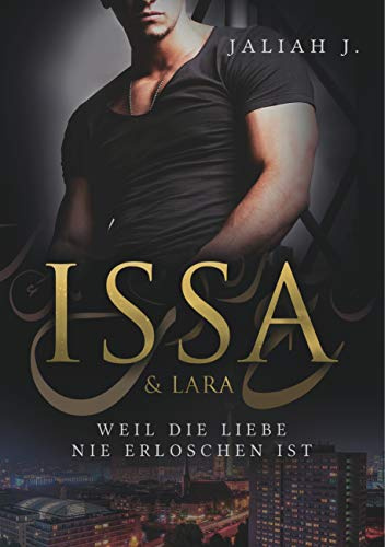 Issa & Lara: Weil die Liebe nie erloschen ist