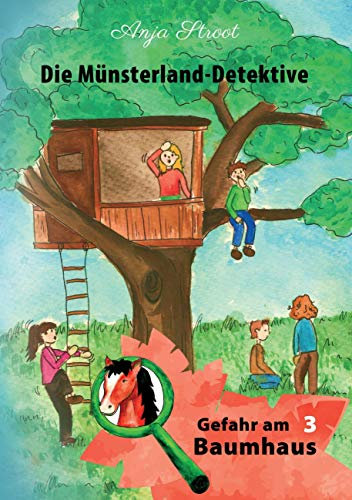 Gefahr am Baumhaus (Die Münsterland-Detektive)