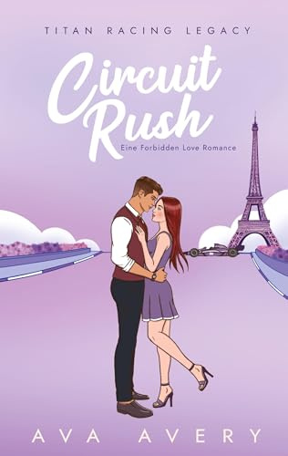 Circuit Rush: Eine Forbidden Love Romance (Titan Racing Legacy)