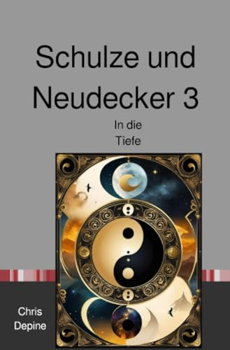 Schulze und Neudecker 3: In die Tiefe (Krimi)