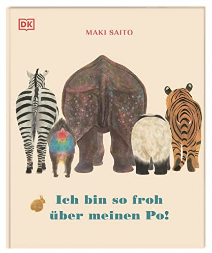 Ich bin so froh über meinen Po!: Illustriertes Bilderbuch über Vielfalt und Unterschiede. Für Kinder ab 2 Jahren