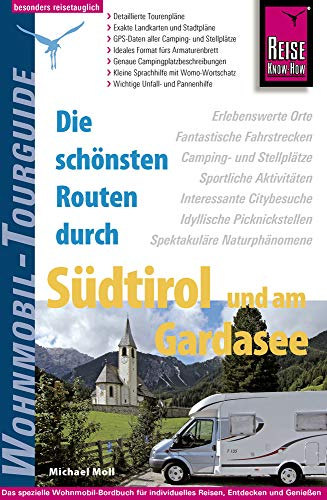 Reise Know-How Wohnmobil-Tourguide Südtirol und Gardasee: Die schönsten Routen