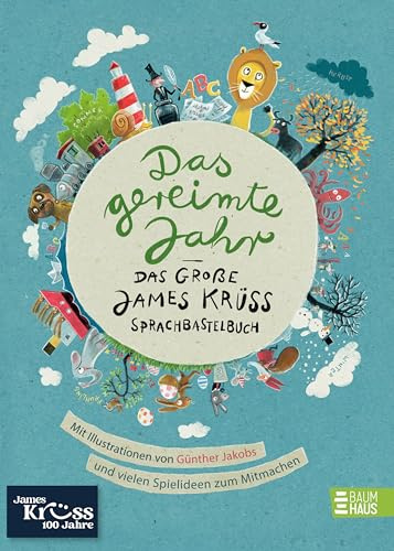 Das gereimte Jahr - Das große James-Krüss-Sprachbastelbuch: Ein zauberhaft illustriertes Buch mit vielen Krüss-Klassikern zum Spaßhaben mit Sprache (Krüss-Bücher)