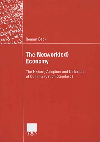 The Network(ed) Economy: The Nature, Adoption and Diffusion of Communication Standards