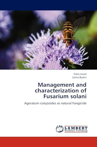 Management and characterization of Fusarium solani: Ageratum conyzoides as natural Fungicide