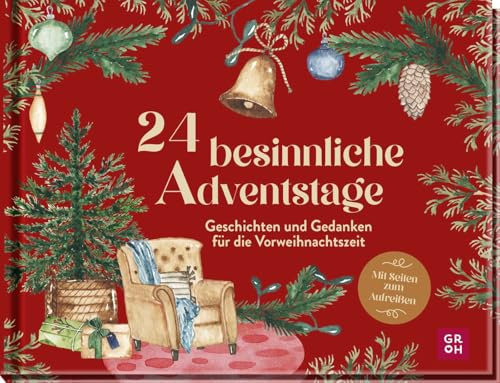 24 besinnliche Adventstage: Geschichten und Gedanken für die Vorweihnachtszeit | Weihnachtliches Adventskalender-Buch zum Aufschneiden und Vorlesen mit zauberhaften Illustrationen