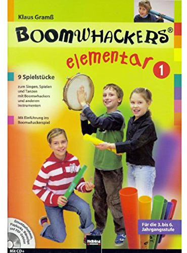 Boomwhackers elementar 1: 9 Stücke zum Singen, Spielen und Tanzen mit Boomwhackers und anderen Instrumenten. Mit Einführung ins Boomwhackerspiel. Für die 3.-6. Jahrgangsstufe