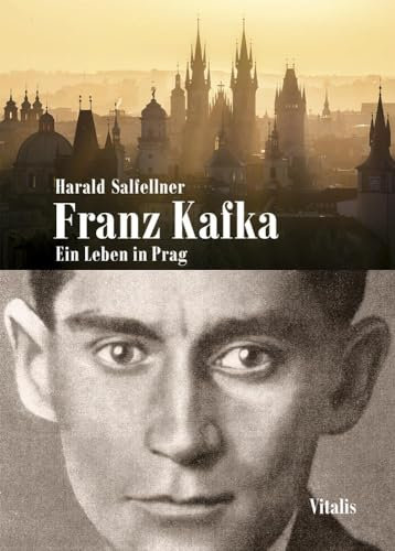 Franz Kafka: Ein Leben in Prag