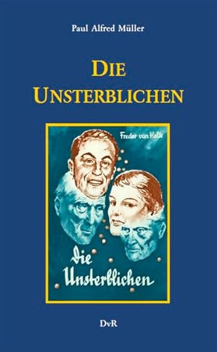 Die Unsterblichen: Neuausgabe der 1952 erschienenen einzigen Ausgabe
