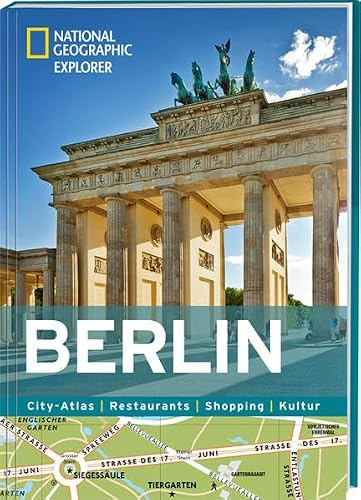 National Geographic Explorer Berlin: City-Atlas, Restaurants, Shopping, Kultur