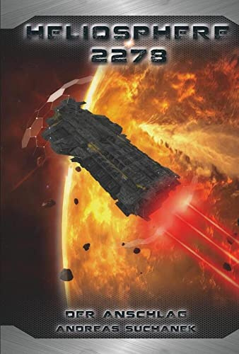 Heliosphere 2278 - Buch 1 - Der Anschlag: Der Auftakt zur neuen Heliosphere-Trilogie