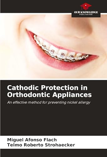 Cathodic Protection in Orthodontic Appliances: An effective method for preventing nickel allergy