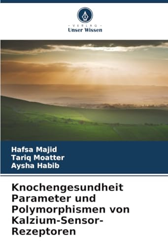 Knochengesundheit Parameter und Polymorphismen von Kalzium-Sensor-Rezeptoren: DE