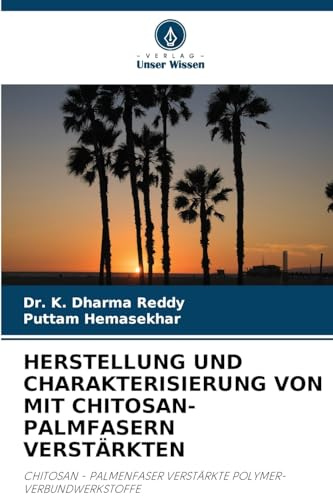 HERSTELLUNG UND CHARAKTERISIERUNG VON MIT CHITOSAN-PALMFASERN VERSTÄRKTEN: CHITOSAN - PALMENFASER VERSTÄRKTE POLYMER-VERBUNDWERKSTOFFE