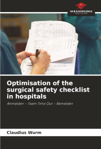 Optimisation of the surgical safety checklist in hospitals: Anmelden – Team Time Out – Abmelden