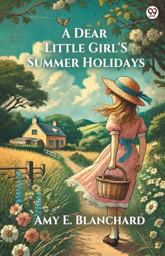 A Dear Little Girl'S Summer Holidays