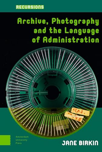 Archive, Photography and the Language of Administration (Recursions)