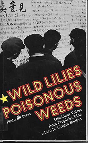 Wild Lilies, Poisonous Weeds: Dissident Voices from People's China