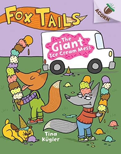 The Giant Ice Cream Mess: Volume 3 (Scholastic Acorn: Fox Tails, 3, Band 3)