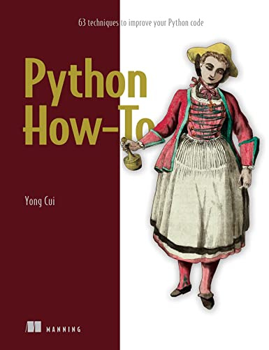 Python How-To: 63 Techniques to Improve Your Python Code