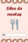 Libro de recetas: Libro de recetas en blanco con 125 páginas para anotar tus recetas