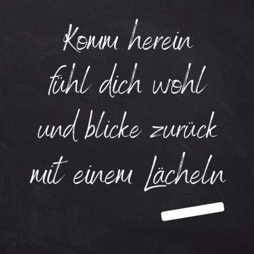 Komm herein fühl dich wohl und blicke zurück mit einem Lächeln: Gästebuch quadratisch für Gäste im Restaurant / Gaststätte oder Gasthaus Geschenk zur Eröffnung oder Einweihung für Restaurantbesitzer