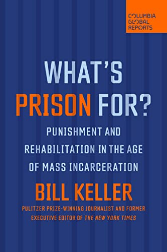 What's Prison For?: Punishment and Rehabilitation in the Age of Mass Incarceration
