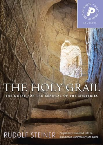 The Holy Grail: The Quest for the Renewal of the Mysteries (Pocket Library of Spiritual Wisdom)