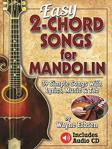 Easy 2-Chord Songs for Mandolin: 39 Simple Songs with Lyrics, Music and Tab