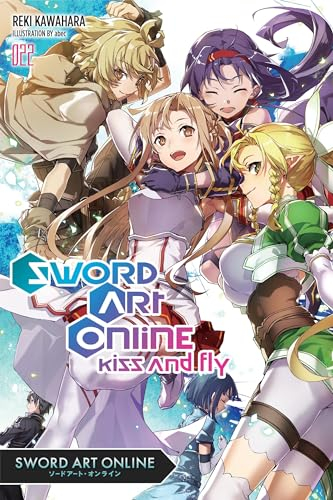 Sword Art Online, Vol. 22 light novel: Kiss and Fly (SWORD ART ONLINE NOVEL SC, Band 22)