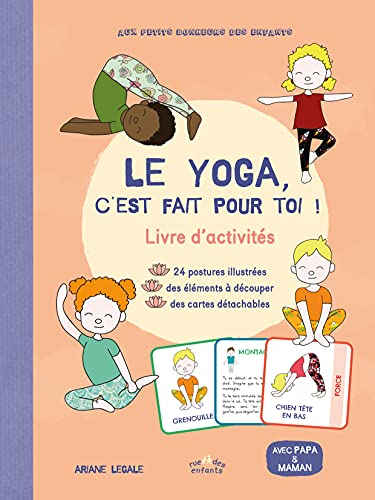 Le Yoga, c'est fait pour toi !: Livre d'activités