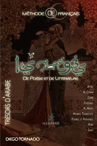Les Abrégés de Poésie et de Littérature: Trésors d'Arabie : Littérature d'Orient