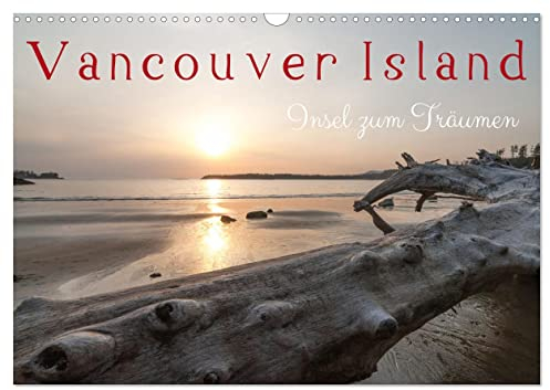 Vancouver Island - Insel zum Träumen (Wandkalender 2025 DIN A3 quer), CALVENDO Monatskalender: Das Naturjuwel vor der Küste Britisch Kolumbiens (CALVENDO Orte)