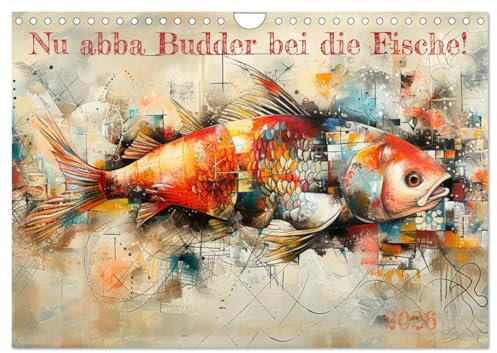 Nu abba Budder bei die Fische! (Wandkalender 2026 DIN A4 quer), CALVENDO Monatskalender: Abstrakte Fische (CALVENDO Orte)