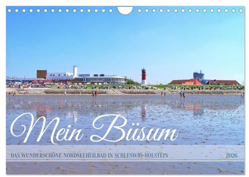 Mein Büsum - Das wunderschöne Nordseeheilbad in Schleswig-Holstein (Wandkalender 2026 DIN A4 quer), CALVENDO Monatskalender: Impressionen aus dem Hafenort Büsum an der Nordsee (CALVENDO Orte)