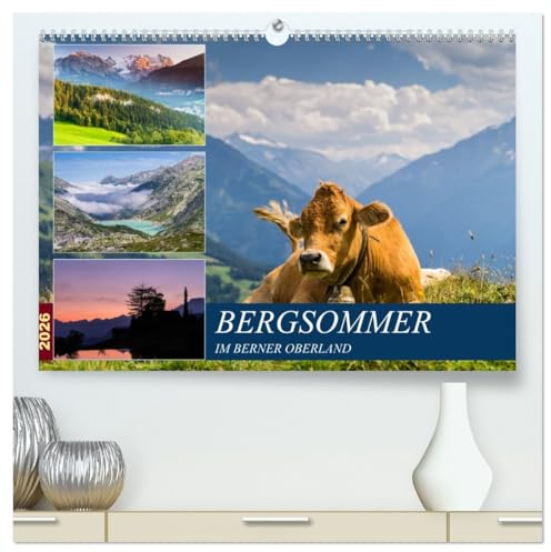 Bergsommer im Berner Oberland (hochwertiger Premium Wandkalender 2026 DIN A2 quer), Kunstdruck in Hochglanz: Bergsommer - intensive Farben und tolle Lichtstimmungen (CALVENDO Natur)