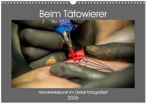 Beim Tätowierer (Wandkalender 2026 DIN A3 quer), CALVENDO Monatskalender: Handwerkskunst im Detail fotografiert (CALVENDO Kunst)