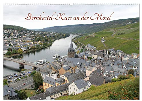 Bernkastel-Kues an der Mosel (Wandkalender 2026 DIN A2 quer), CALVENDO Monatskalender: Das Doppelstädtchen Bernkastel-Kues, zu Füßen der Burg ... als Herz an der Mittelmosel. (CALVENDO Orte)
