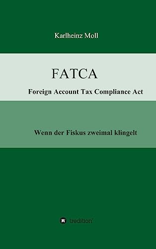 FATCA - Foreign Account Tax Compliance Act: Wenn der Fiskus zweimal klingelt