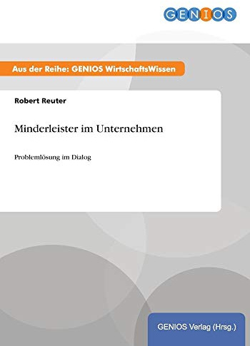 Minderleister im Unternehmen: Problemlösung im Dialog