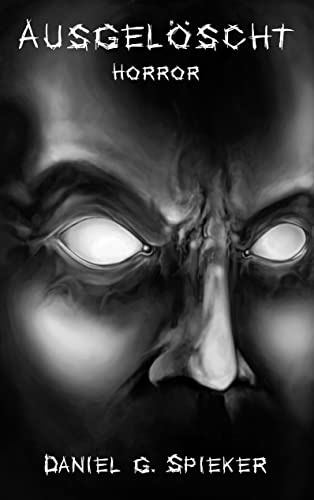Ausgelöscht: Ein Horrorroman